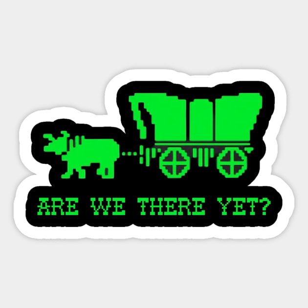 Oregon Trail: Are We There Yet? Sticker by Arnsugr